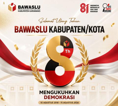 Tema 8 Tahun Bawaslu Kabupaten Karawang, mengukuhkan Demokrasi.